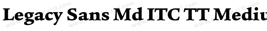 Legacy Sans Md ITC TT Medium字体转换